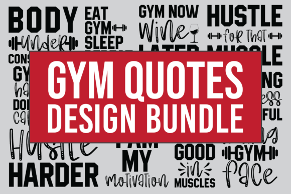 Gym Quotes Design Bundle for Graphics and Crafts