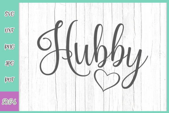 Hubby Sign Funny Husband Newlywed Saying Graphics for Crafts
