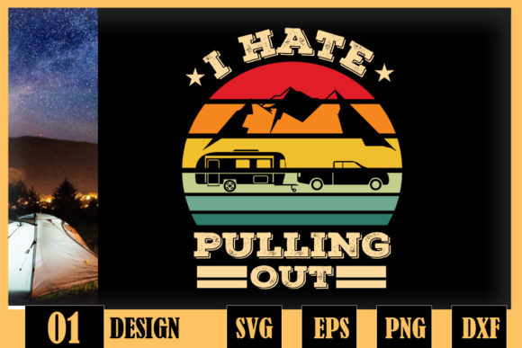 I Hate Pulling Out Funny Camping Retro Graphics for Crafts