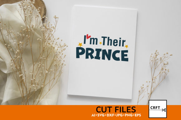I m Their Prince SVG Files for Graphics and Crafts
