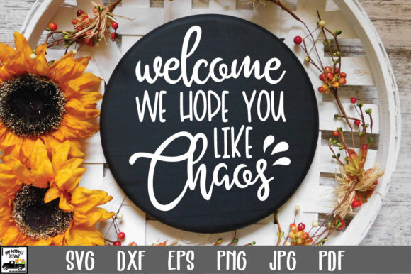Welcome We Hope You Like Chaos SVG File for Graphics and Crafts