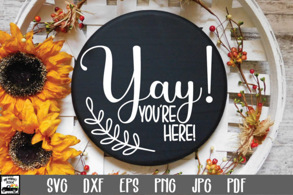Yay You re Here SVG File: A Designer's Take on Graphics for Crafts